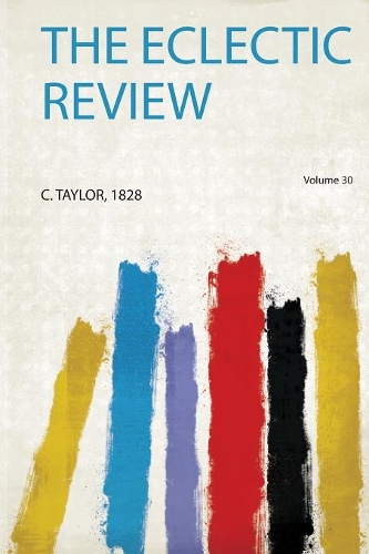 The Eclectic Review Volume 30