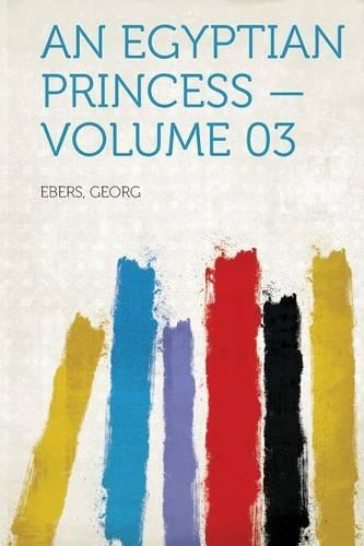 An Egyptian Princess Volume 3
