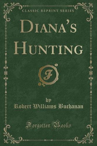 Diana's Hunting (Classic Reprint)