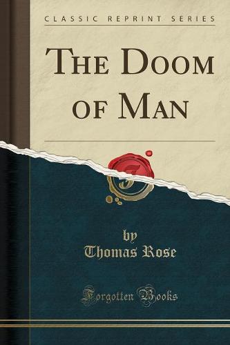 The Doom of Man (Classic Reprint)