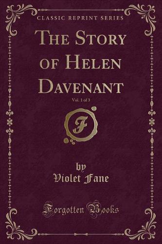 The Story of Helen Davenant, Vol. 1 of 3 (Classic Reprint)
