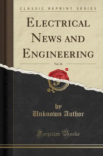 Electrical News and Engineering, Vol. 26 (Classic Reprint)