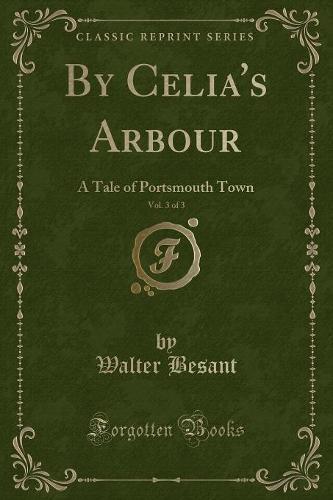 By Celia's Arbour, Vol. 3 of 3