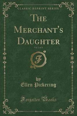 The Merchant's Daughter, Vol. 2 of 3 (Classic Reprint)