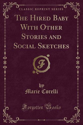 The Hired Baby with Other Stories and Social Sketches (Classic Reprint)