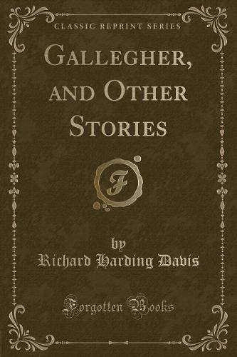 Gallegher, and Other Stories (Classic Reprint)