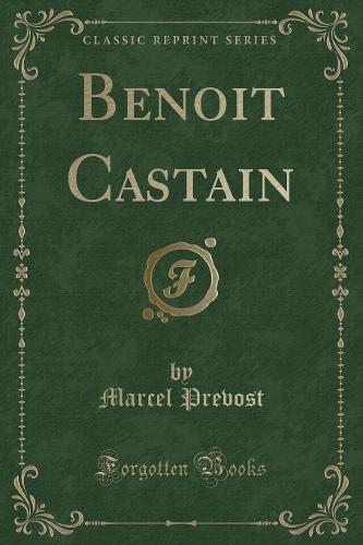 Benoit Castain (Classic Reprint)