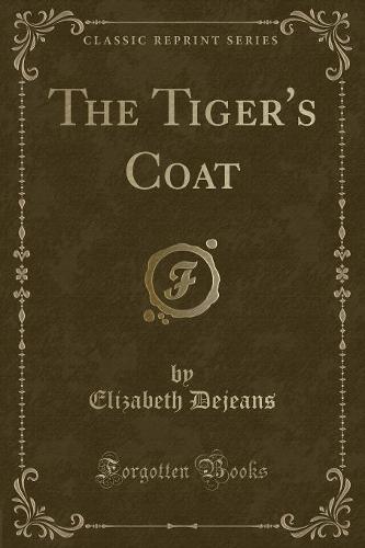 The Tiger's Coat (Classic Reprint)
