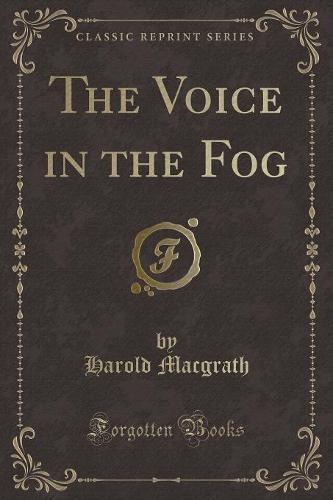 The Voice in the Fog (Classic Reprint)
