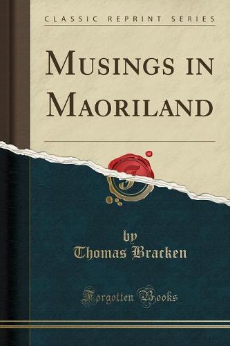Musings in Maoriland (Classic Reprint)