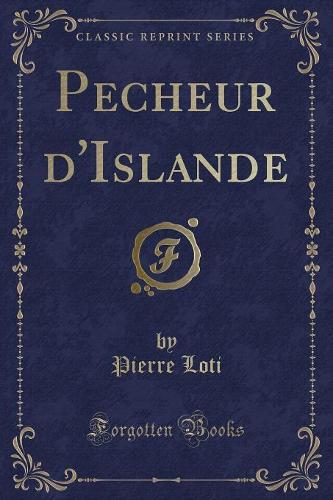 Pecheur d'Islande (Classic Reprint)