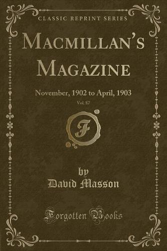 Macmillan's Magazine, Vol. 87