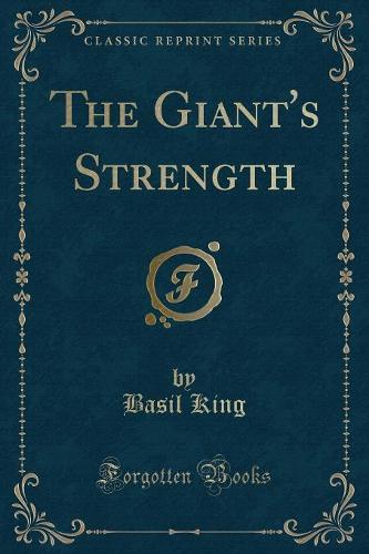 The Giant's Strength (Classic Reprint)