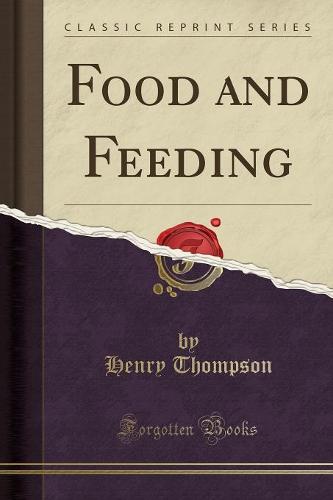 Food and Feeding (Classic Reprint)