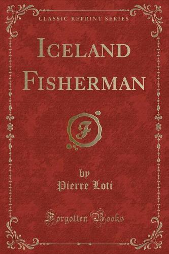 Iceland Fisherman (Classic Reprint)