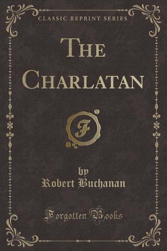 The Charlatan (Classic Reprint)