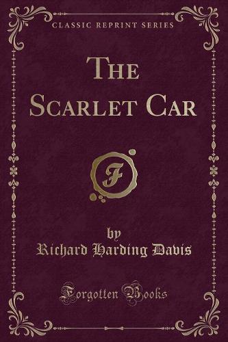 The Scarlet Car (Classic Reprint)