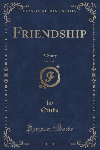 Friendship, Vol. 1 of 3