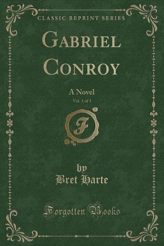 Gabriel Conroy, Vol. 1 of 3