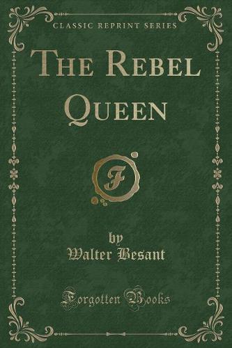 The Rebel Queen (Classic Reprint)