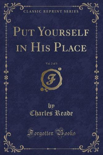 Put Yourself in His Place, Vol. 2 of 3 (Classic Reprint)