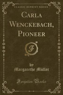 Carla Wenckebach, Pioneer (Classic Reprint)
