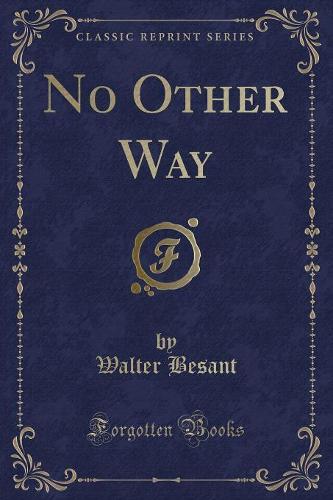 No Other Way (Classic Reprint)