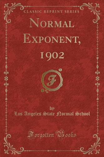 Normal Exponent, 1902 (Classic Reprint)