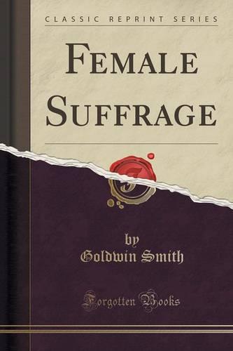 Female Suffrage (Classic Reprint)