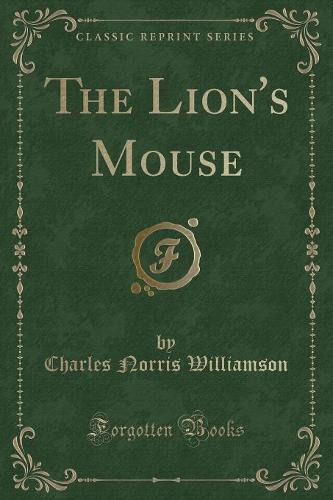 The Lion's Mouse (Classic Reprint)