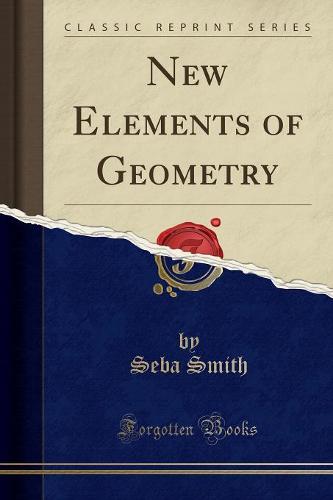 New Elements of Geometry (Classic Reprint)