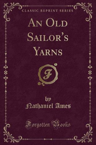An Old Sailor's Yarns (Classic Reprint)