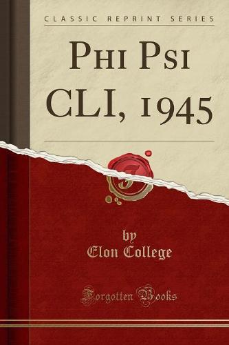 Phi Psi CLI, 1945 (Classic Reprint)