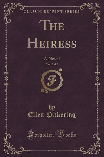 The Heiress, Vol. 2 of 2