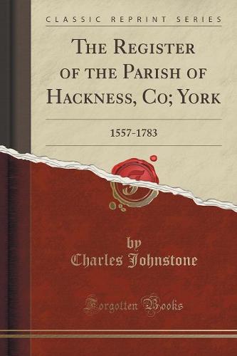 The Register of the Parish of Hackness, Co; York