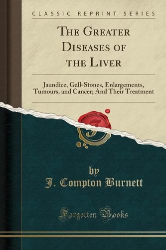 The Greater Diseases of the Liver