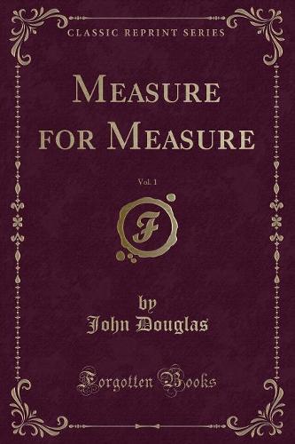 Measure for Measure, Vol. 1 (Classic Reprint)