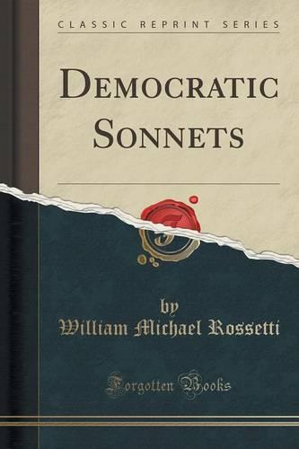 Democratic Sonnets (Classic Reprint)