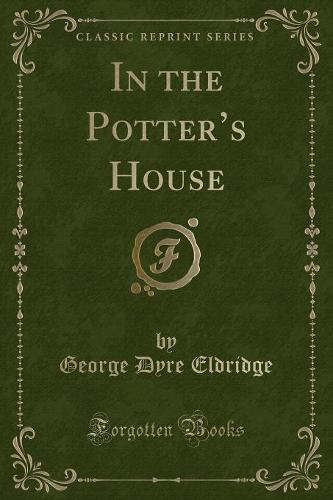 In the Potter's House (Classic Reprint)