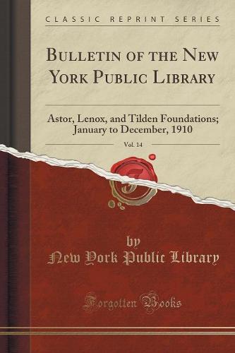 Bulletin of the New York Public Library, Vol. 14