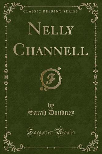 Nelly Channell (Classic Reprint)