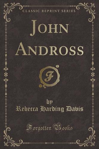 John Andross (Classic Reprint)
