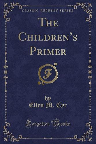 The Children's Primer (Classic Reprint)