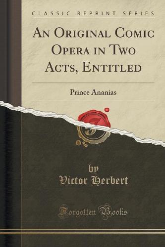 An Original Comic Opera in Two Acts, Entitled