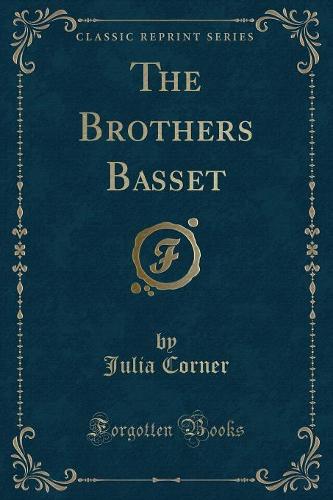 The Brothers Basset (Classic Reprint)