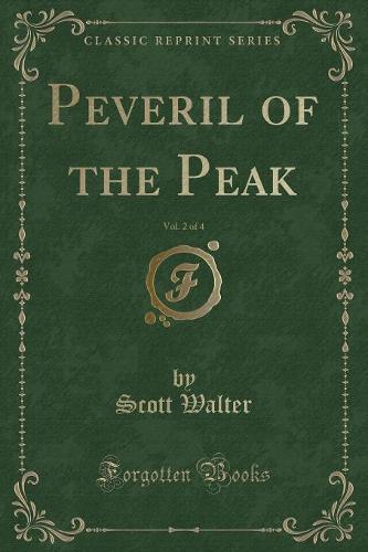 Peveril of the Peak, Vol. 2 of 4 (Classic Reprint)