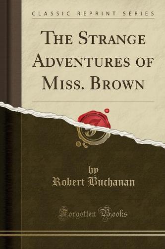 The Strange Adventures of Miss. Brown (Classic Reprint)
