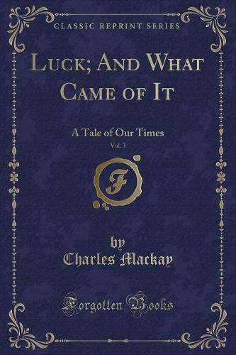 Luck; And What Came of It, Vol. 3