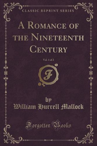 A Romance of the Nineteenth Century, Vol. 1 of 2 (Classic Reprint)