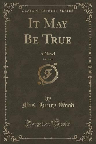 It May Be True, Vol. 1 of 3